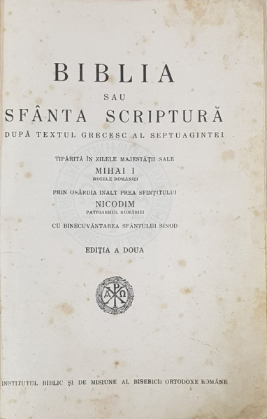 BIBLIA SAU SFANTA SCRIPTURA DUPA TEXTUL GRECESC  AL SEPTUAGINTEI , TIPARITA IN ZILELE MAJESTATII SALE MIHAI I , PRIN OSARDIA INALT PREASFINTITULUI NICODIM , EDITIA A DOUA , 1944 * PAGINILE 769 /770 CU LIPSURI *