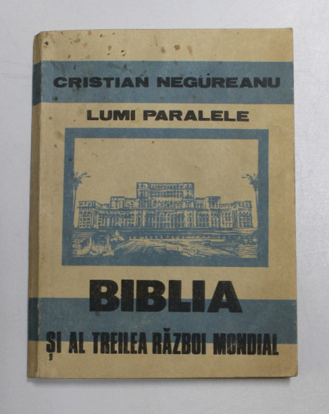 BIBLIA SI AL TREILEA RAZBOI MONDIAL de CRISTIAN NEGUREANU , 1992