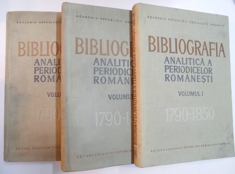 BIBLIOGRAFIA ANALITICA A PERIODICELOR ROMANESTI , VOL. I , PARTEA A I - III A :1790 - 1850 , 1966