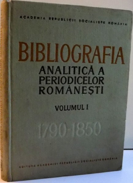 BIBLIOGRAFIA ANALITICA A PERIODICELOR ROMANESTI , VOL I , PARTEA A II A ,  1966