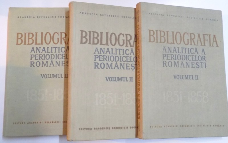 BIBLIOGRAFIA ANALITICA A PERIODICELOR ROMANESTI, VOL. II, PARTEA A I-III A:1851-1858, 1970-1972