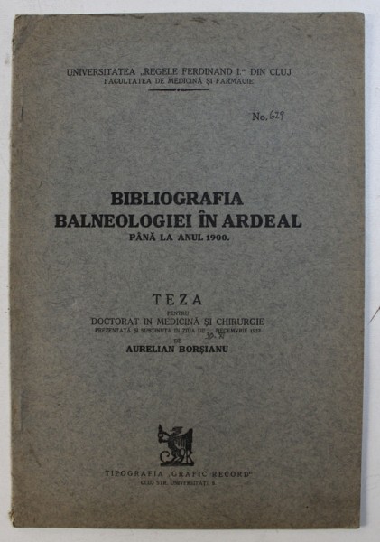 BIBLIOGRAFIA BALNEOLOGIEI IN ARDEAL PANA LA ANUL 1900 , de AURELIAN BORSIANU , 1932