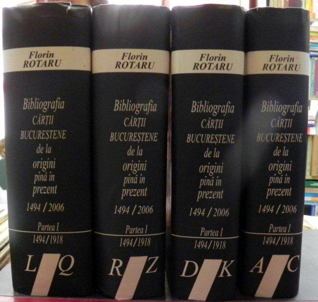 Bibliografia cartii bucurestene de la origini pana in prezent  Florin Rotaru vol.I-IV