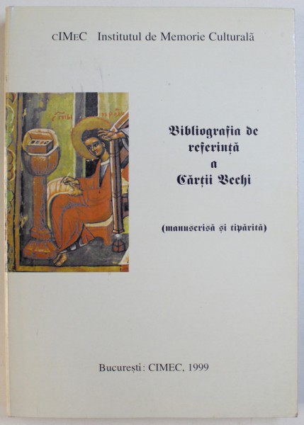 BIBLIOGRAFIA DE REFERINTA A CARTII VECHI ( MANUSCRISA SI TIPARITA ) de ROBERTINA STOICA , 1999
