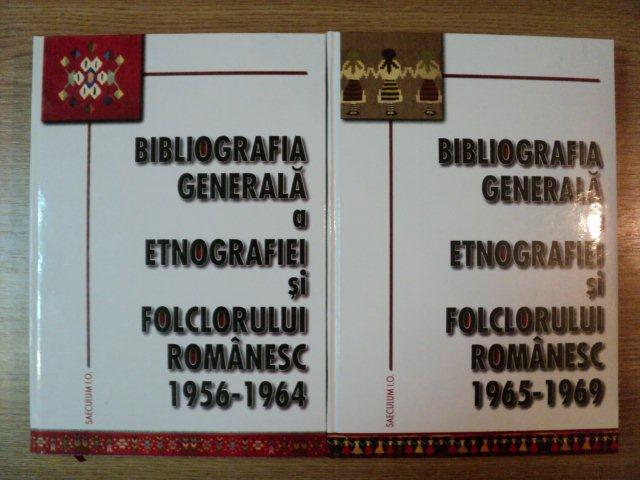 BIBLIOGRAFIA GENERALA A ETNOGRAFIEI SI FOLCLORULUI ROMANESC , VOL I 1956-1964 , II 1965-1969 de ELENA DANCUS , 2005
