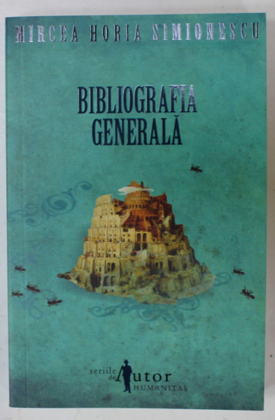 BIBLIOGRAFIA GENERALA de MIRCEA HORIA SIMIONESCU , 2007 , DEDICATIE  *