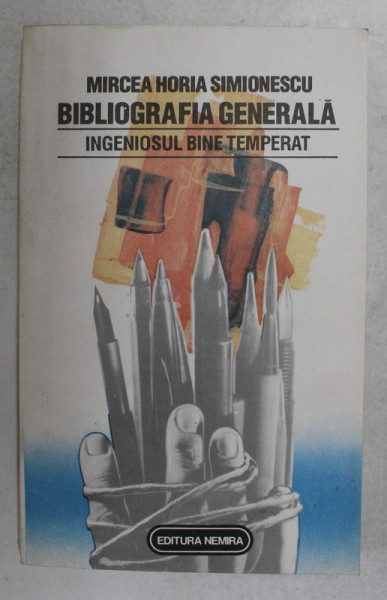 BIBLIOGRAFIA GENERALA - INGENIOSUL BINE TEMPERAT de MIRCEA HORIA SIMIONESCU , 1992 , DEDICATIE CATRE A. PALEOLOGU *
