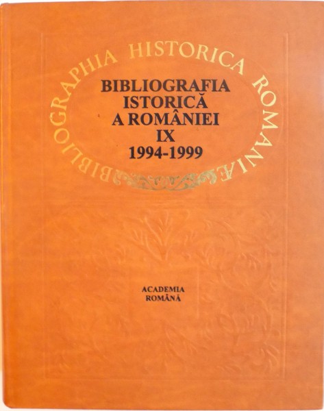 BIBLIOGRAFIA ISTORICA A ROMANIEI, VOL. IX (1994-1999) de GHEORGHE HRISTODOL, 2000
