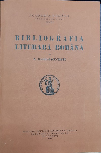 BIBLIOGRAFIA LITERARA ROMANA de N. GEORGESCU-TISTU - BUCURESTI, 1932 *Dedicatie