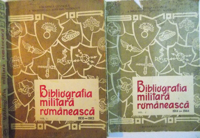 BIBLIOGRAFIA MILITARA ROMANEASCA, VOL. I (1831-1913) - II (1914-1944), 1975