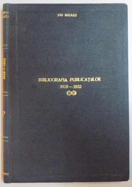 BIBLIOGRAFIA PUBLICATIILOR 1929-1932 de ION BREAZU