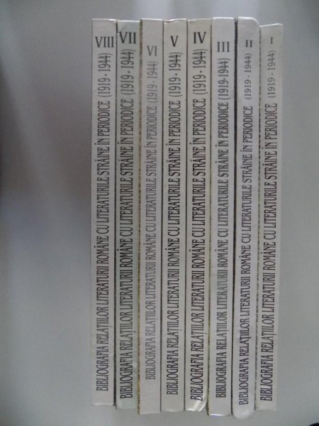 BIBLIOGRAFIA RELATIILOR LITERATURII ROMANE CU LITERATURILE STRAINE IN PERIODICE (1919 - 1944 ) , VOL. I - II - III - IV - V - VI - VII - VIII de ANA MARIA BREZULEANU , ILEANA MIHAILA , VIORICA NISCOV , MICHAELA SCHIOPU , CORNELIA STEFANESCU , 1997