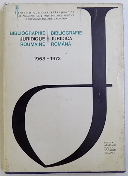 BIBLIOGRAFIE JURIDICA  ROMANA 1968 - 1073 , sub conducerea lui TRAIAN IONASCU , EDITIE IN ROMANA SI FRANCEZA , 1974