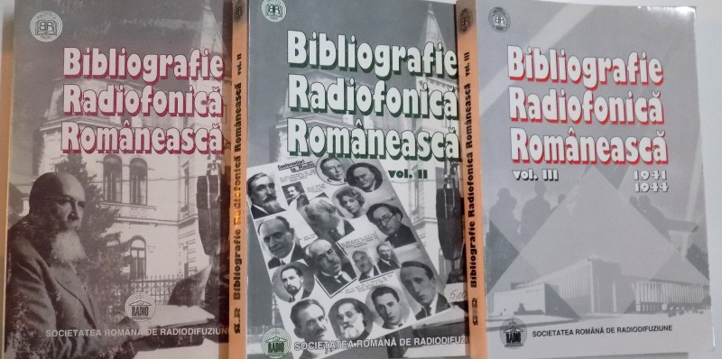 BIBLIOGRAFIE RADIOFONICA ROMANEASCA , VOL. I (1928 - 1935) - II (1936 - 1940) ,III(1941 - 1944)