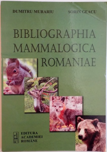 BIBLIOGRAPHIA MAMMALOGICA ROMANIAE de DUMITRU MURARIU, SORIN GEACU, 2008