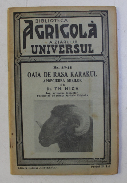 BIBLIOTECA AGRICOLA A ZIARULUI UNIVERSUL , NR. 87 - 88 - OAIA DE RASA KARAKUL  de TH. NICA  , 1939