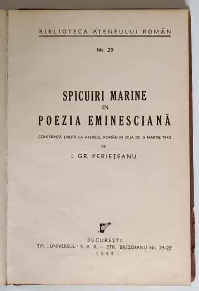 BIBLIOTECA ATENEULUI ROMAN NR. 29 - SPICUIRI MARINE IN POEZIA EMINESCIANA de I. GR. PERIETEANU , 1943