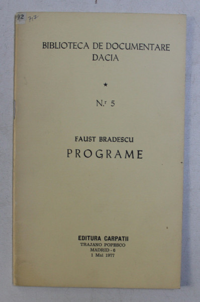 BIBLIOTECA DE DOCUMENTARE DACIA NR. 5 PROGRAME de FAUST BRADESCU , 1977