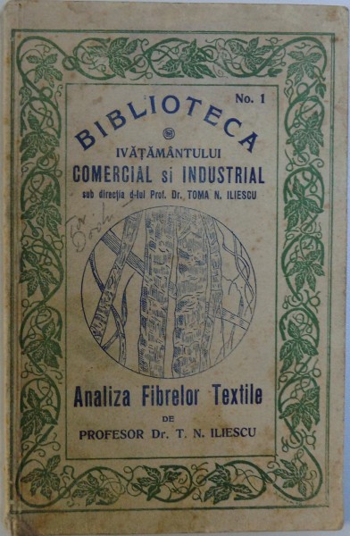 BIBLIOTECA INVATAMANTULUI COMERCIAL SI INDUSTRIAL, ANALIZA FIBRELOR TEXTILE de T. N. ILIESCU