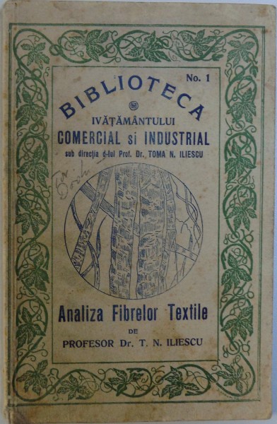 BIBLIOTECA INVATAMANTULUI COMERCIAL SI INDUSTRIAL, ANALIZA FIBRELOR TEXTILE de T. N. ILIESCU