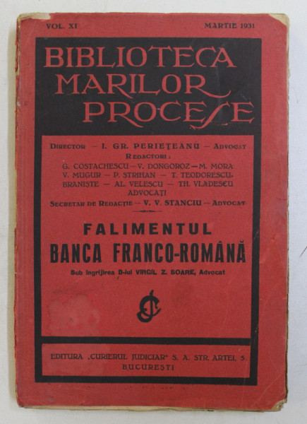 BIBLIOTECA MARILOR PROCESE , VOLUMUL XI - FALIMENTUL BANCA FRANCO - ROMANA , sub ingrijirea lui VIRGIL Z. SOARE , 1931 , PREZINTA SUBLINIERI CU CREION COLORAT *