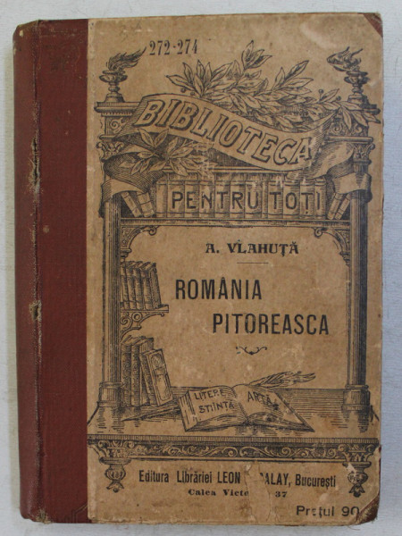 BIBLIOTECA PENTRU TOTI , ROMANIA PITOREASCA de A. VLAHUTA *EDITIE CARTONATA