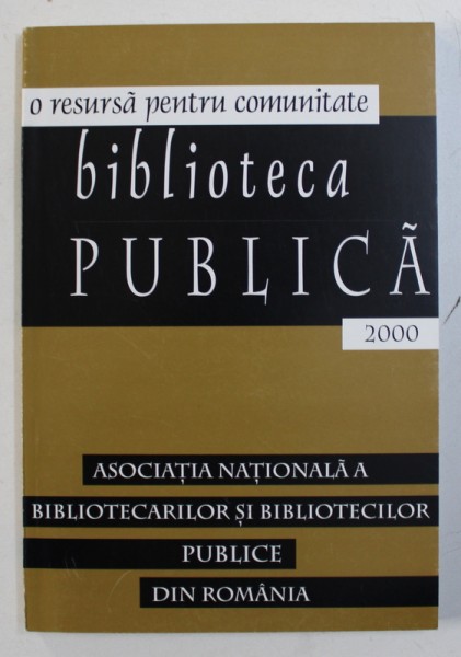 BIBLIOTECA PUBLICA - O RESURSA PENTRU COMUNITATE , 2000