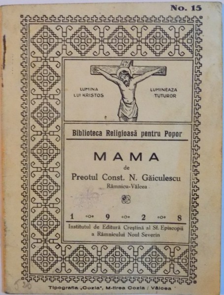 BIBLIOTECA RELIGIOASA PENTRU POPOR, NR. 15, MAMA de PREOTUL CONST. N. GAICULESCU, 1928