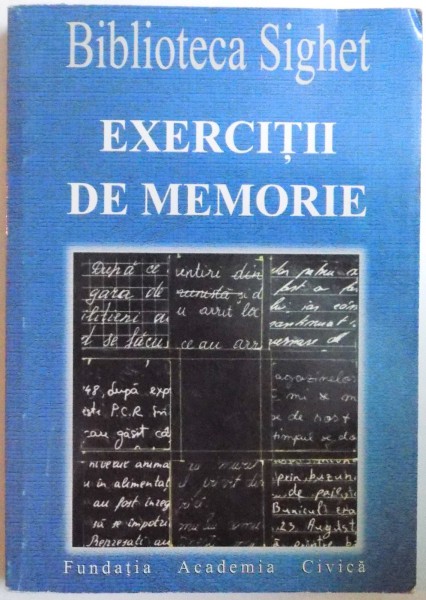 BIBLIOTECA SIGHET VOLUMUL 10 - EXERCITII DE MEMORIE , editor ROMULUS RUSAN , 1999