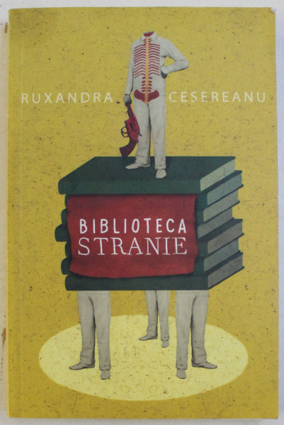 BIBLIOTECA STRANIE (ESEURI) de RUXANDRA CESEREANU , 2010