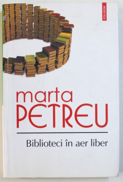 BIBLIOTECI IN AER LIBER de MARTA PETREU , 2014