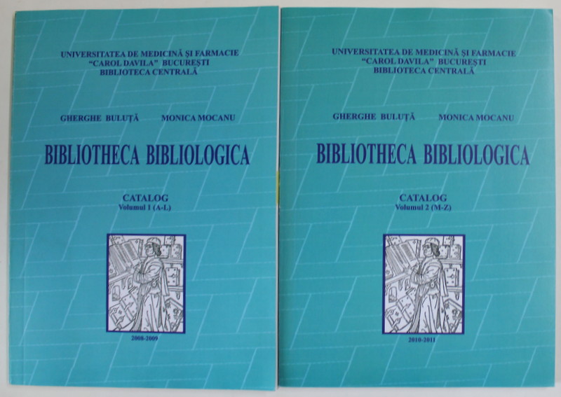 BIBLIOTHECA BIBLIOLOGICA , CATALOG , 2 VOLUME , de GHERGHE BULUTA  si MONICA MOCANU , 2008- 2011 , DEDICATIE *