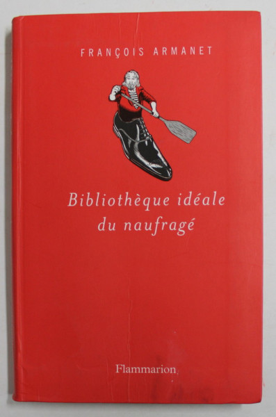 BIBLIOTHEQUE IDEALE DU NAUFRAGE par FRANCOIS ARMANET , 2015