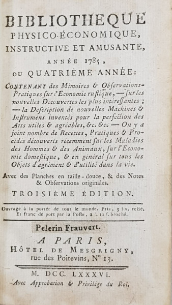 BIBLIOTHEQUE PHYSICO - ECONOMIQUE , INSTRUCTIVE ET AMUSANTE , ANNEE 1785 . OU QUATRIEME ANNEE , APARUTA 1786
