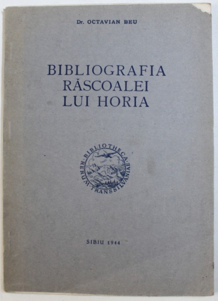 BIBLLIOGRAFIA RASCOALEI LUI HORIA de OCTAVIAN BEU , 1944