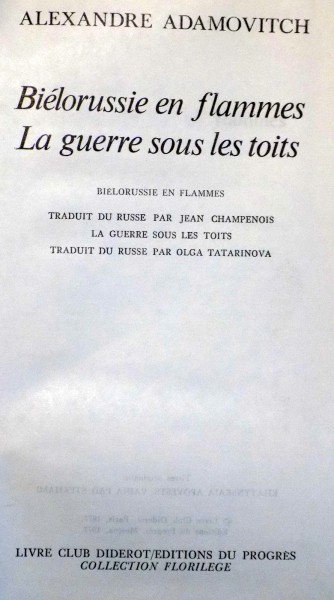 BIELORUSSIE EN FLAMMES, LA GUERRE SOUS LES TOITS par ALEXANDRE ADAMOVITCH , 1977