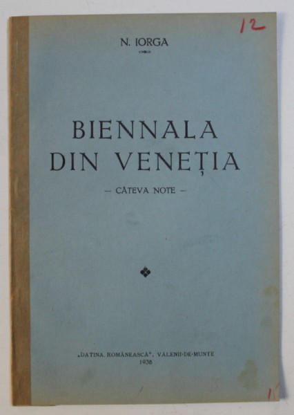 BIENNALA DIN VENETIA, CATEVA NOTE de N. IORGA, 1938