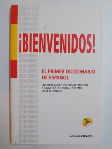 BIENVENIDOS! EL PRIMER DICCIONARIO DE ESPANOL , 2011