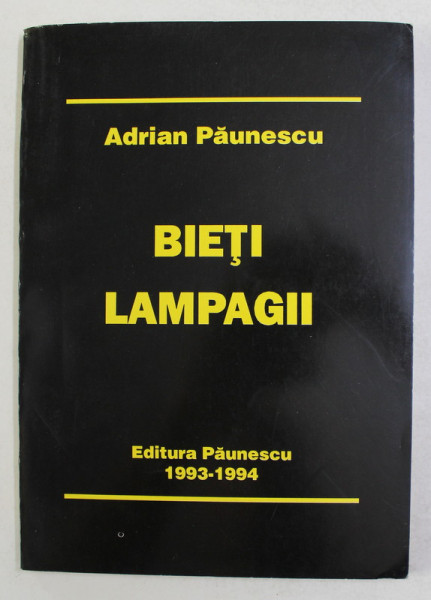 BIETI LAMPAGII - poezii noi  de ADRIAN PAUNESCU , 1993 - 1994
