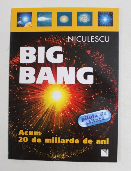 BIG BANG , ACUM 20 DE MILIARDE DE ANI de RENZO ZANONI , 2011
