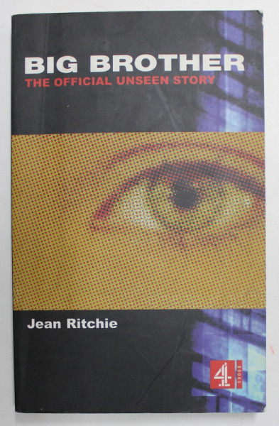 BIG BROTHER - THE OFFICIAL UNSEEN STORY by JEAN RITCHIE , 2000