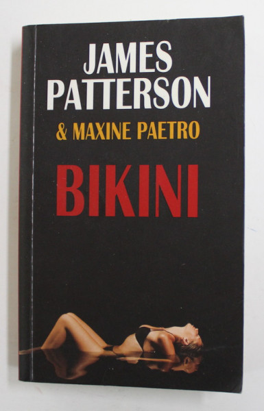 BIKINI de JAMES PATTERSON si MAXINE PAETRO , 2009