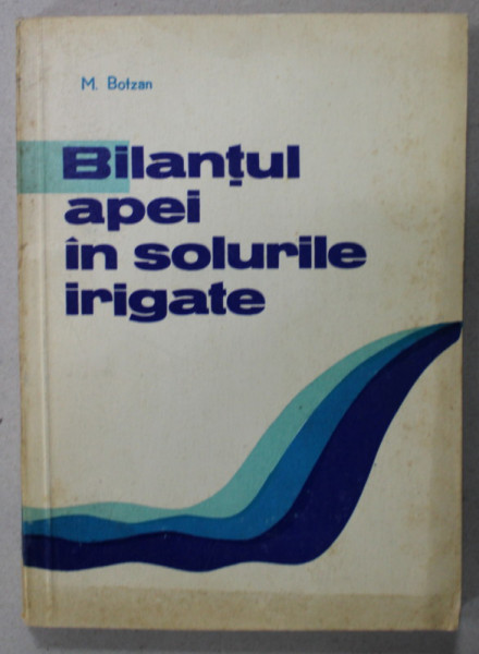 BILANTUL APEI IN SOLURILE IRIGATE de M. BOTZAN , 1972