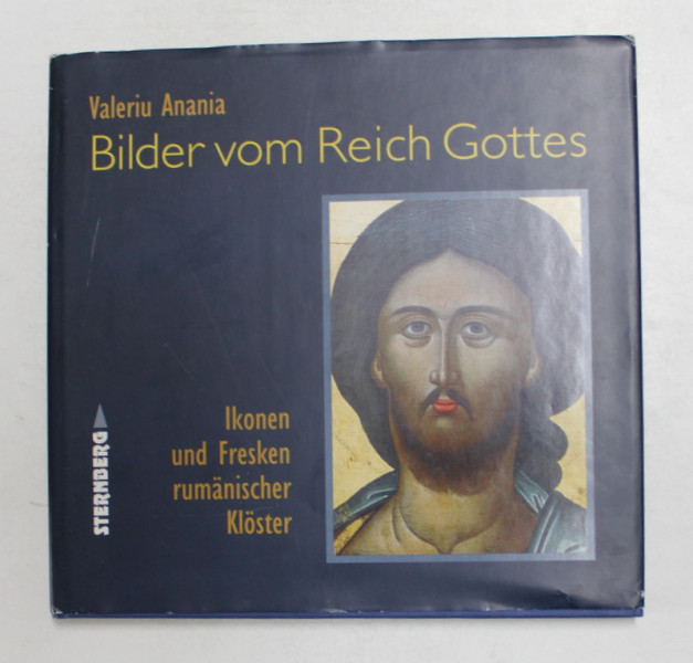BILDER VOM REICH GOTTES - IKONEN UND FRESKEN RUMANISCHER KLOSTER von VALERIU ANANIA , 2002
