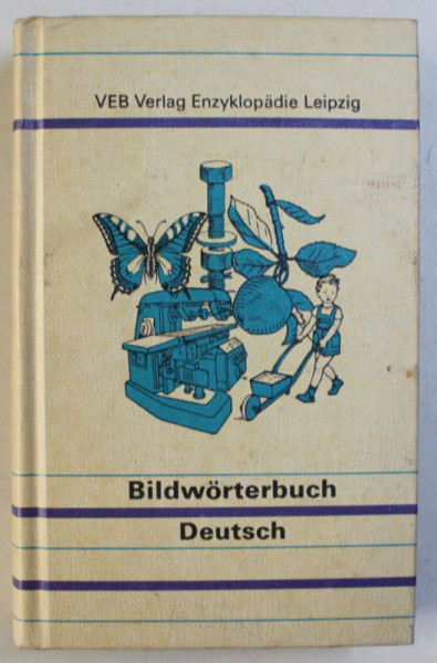 BILDWORTERBUCH DEUTSCH - MIT 200 TEXT UND BILDTAFELN DAVON 8 MEHRFARBIG , 1981