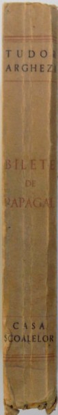 BILETE DE PAPAGAL de TUDOR ARGHEZI 1946, DEDICATIE*