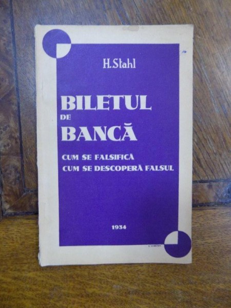 Biletul de banca, cum se falsifica, cum se descopera falsul, Bucuresti 1934