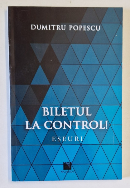 BILETUL LA CONTROL ! ESEURI de DUMITRU POPESCU , 2019