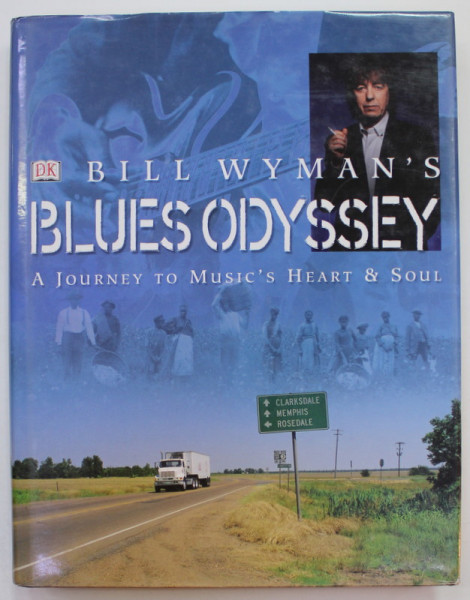 BILL WYMAN ' S BLUES ODYSSEY , writen by BILL WYMAN with RICHARD HAVERS , 2001