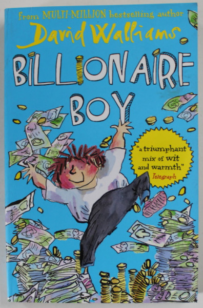 BILLIONAIRE BOY by DAVID WALLIAMS , illustrated by TONY ROSS , 2010